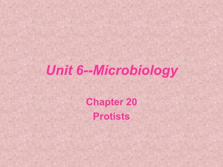 Unit 6--Microbiology Chapter 20 Protists. Endosymbiotic theory Heterotrophic bacteria have plasmids (DNA loop) & simple ribosomes in their cytoplasm Mitochondria.