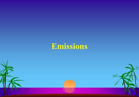Emissions Air is made up of : s 21%O2 s 78%N s 1% other gasses (mostly argon)