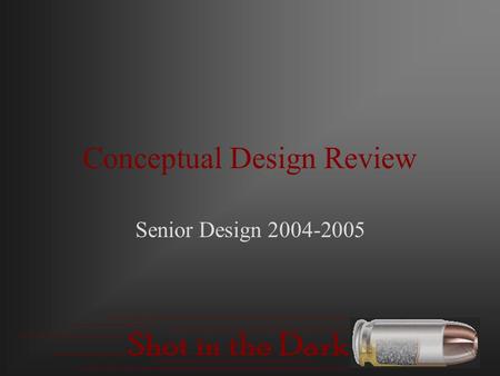 Conceptual Design Review Senior Design 2004-2005.