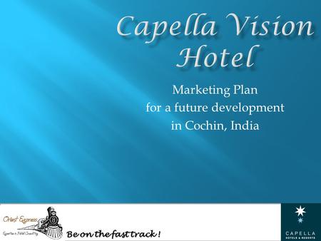 Be on the fast track ! Marketing Plan for a future development in Cochin, India.