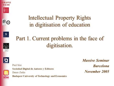 ER-0317/2/99 G R U P O S G A E Intellectual Property Rights in digitisation of education Part 1. Current problems in the face of digitisation. Massive.