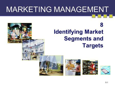 8 Identifying Market Segments and Targets