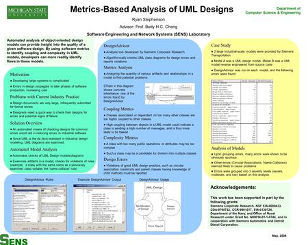 Metrics-Based Analysis of UML Designs Department of Computer Science & Engineering Ryan Stephenson Advisor: Prof. Betty H.C. Cheng Software Engineering.