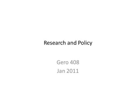 Research and Policy Gero 408 Jan 2011. Issues and Directions Some of the key issues to be addressed in this section cover- pensions, social security entitlements,