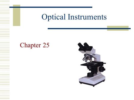 Optical Instruments Chapter 25.