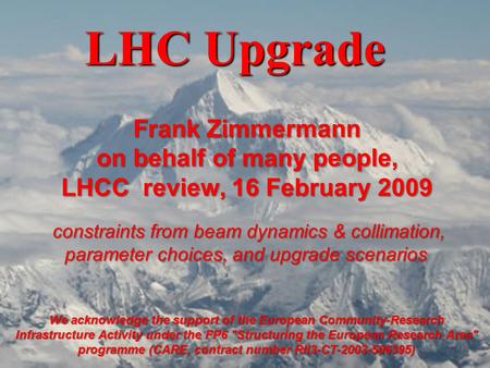 Name Event Date Name Event Date 1 LHC Upgrade We acknowledge the support of the European Community-Research Infrastructure Activity under the FP6 Structuring.