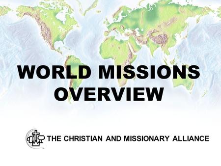 WORLD MISSIONS OVERVIEW