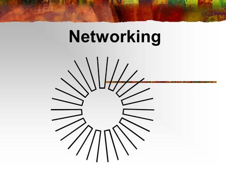 Networking. What’s a Network? “ A system of interconnectivity where one element supports, assists, promotes, or redirects other parts of the system; all.
