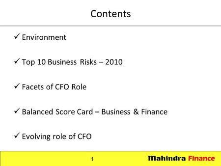 1 Contents Environment Top 10 Business Risks – 2010 Facets of CFO Role Balanced Score Card – Business & Finance Evolving role of CFO.