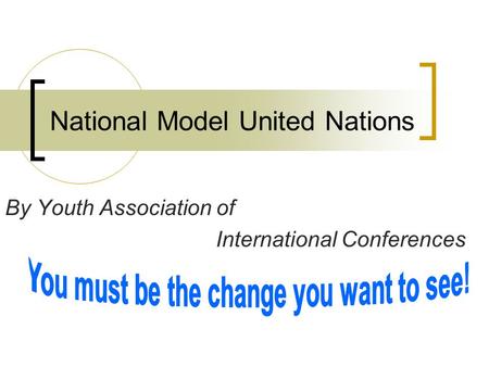 National Model United Nations By Youth Association of International Conferences.