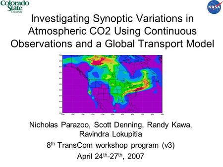 Investigating Synoptic Variations in Atmospheric CO2 Using Continuous Observations and a Global Transport Model Nicholas Parazoo, Scott Denning, Randy.