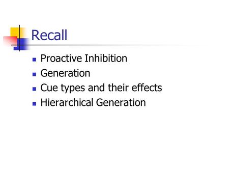 Recall Proactive Inhibition Generation Cue types and their effects