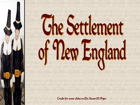 Credit for some slides to Ms. Susan M. Pojer. Separatists vs. Puritans.