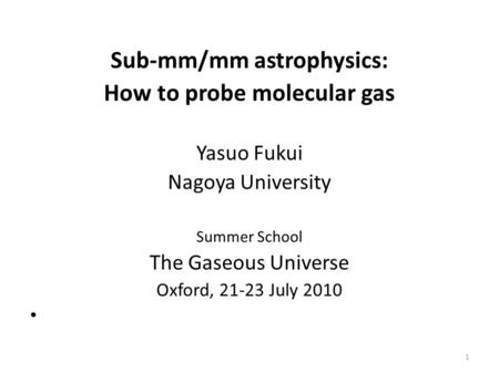 Sub-mm/mm astrophysics: How to probe molecular gas