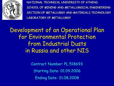 Development of an Operational Plan for Environmental Protection from Industrial Dusts in Russia and other NIS NATIONAL TECHNICAL UNIVERSITY OF ATHENS SCHOOL.
