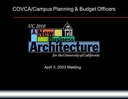 COVCA/Campus Planning & Budget Officers April 3, 2003 Meeting.
