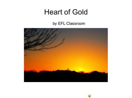 Heart of Gold by EFL Classroom. Heart of Gold by Neil Young.
