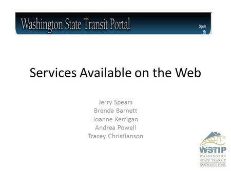 Services Available on the Web Jerry Spears Brenda Barnett Joanne Kerrigan Andrea Powell Tracey Christianson.