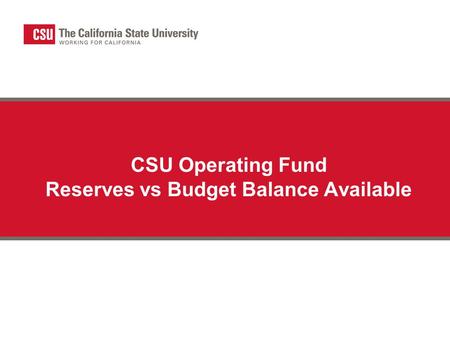 CSU Operating Fund Reserves vs Budget Balance Available.
