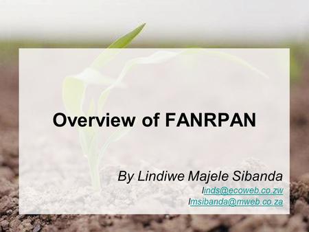 Overview of FANRPAN By Lindiwe Majele Sibanda