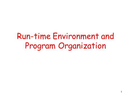 Run-time Environment and Program Organization