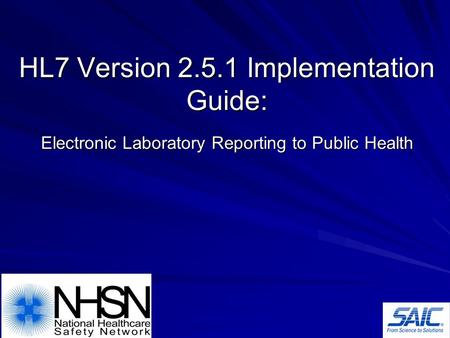HL7 Version 2.5.1 Implementation Guide: Electronic Laboratory Reporting to Public Health.