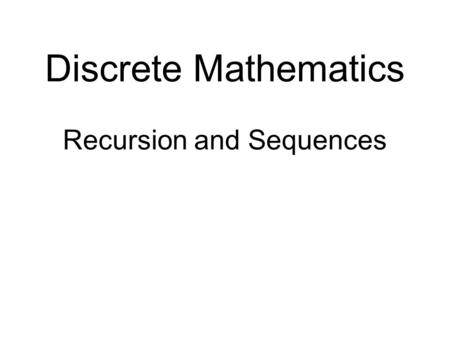 Discrete Mathematics Recursion and Sequences