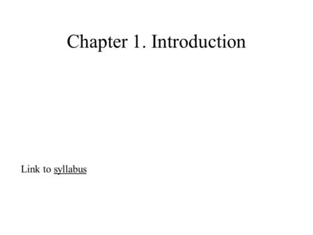 Chapter 1. Introduction Link to syllabussyllabus.