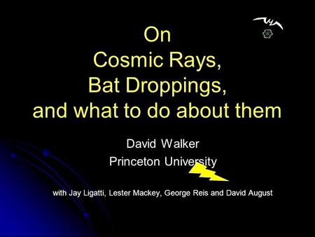 On Cosmic Rays, Bat Droppings, and what to do about them David Walker Princeton University with Jay Ligatti, Lester Mackey, George Reis and David August.
