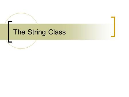The String Class. Objectives: Learn about literal strings Learn about String constructors Learn about commonly used methods Understand immutability of.