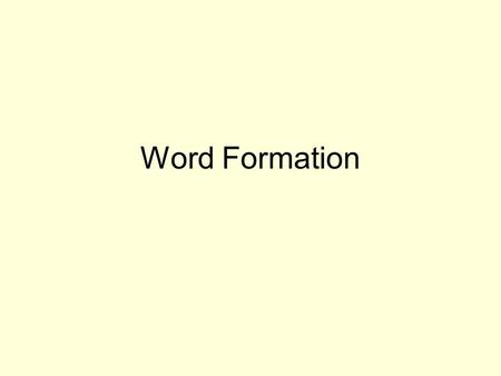 Word Formation.