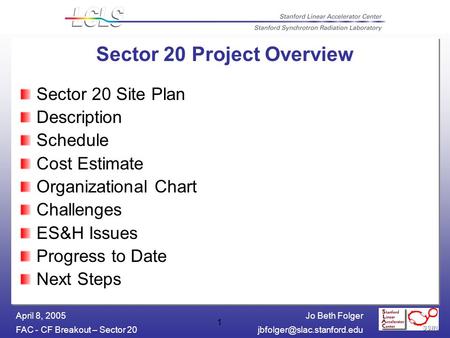 Jo Beth Folger FAC - CF Breakout – Sector April 8, 2005 1 Sector 20 Project Overview Sector 20 Site Plan Description Schedule.