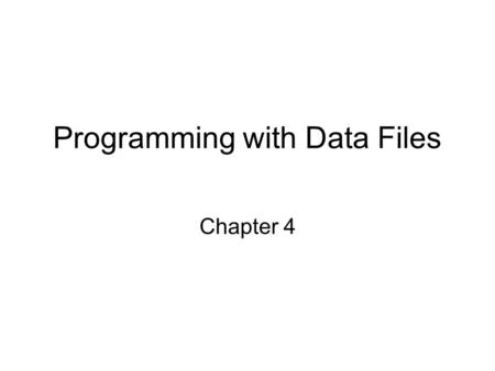Programming with Data Files Chapter 4. Standard Input Output C++ Program Keyboard input cin Output Screen cout.