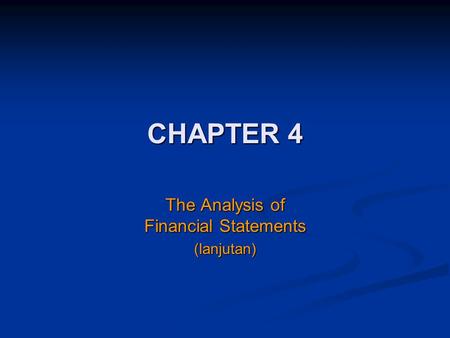 CHAPTER 4 The Analysis of Financial Statements (lanjutan)
