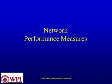 Networks: Performance Measures1 Network Performance Measures.