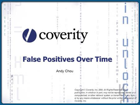 Copyright © Coverity, Inc. 2004. All Rights Reserved. This publication, in whole or in part, may not be reproduced, stored in a computerized, or other.