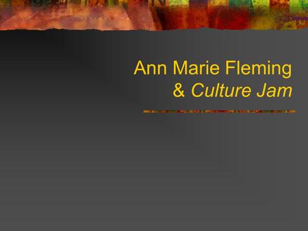 Ann Marie Fleming & Culture Jam. Ann Marie Fleming an independent Canadian filmmaker, writer and artist, born in Okinawa ( 琉球 ), of Chinese and Australian.