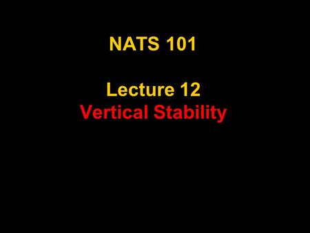NATS 101 Lecture 12 Vertical Stability