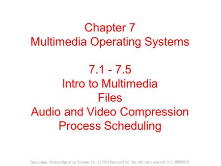 Chapter 7 Multimedia Operating Systems