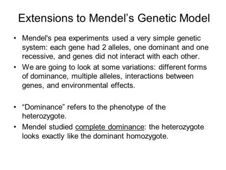 Extensions to Mendel’s Genetic Model