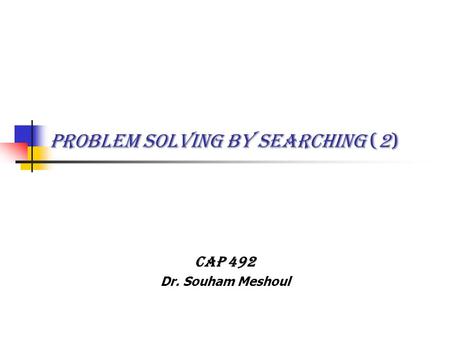 PROBLEM SOLVING BY SEARCHING (2)