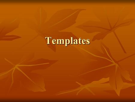 Templates. Class templates – why? Writing programs we often use abstract data types such as stack, queue or tree. Implementations of these types may be.