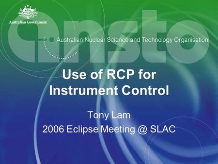 Use of RCP for Instrument Control Tony Lam 2006 Eclipse SLAC.