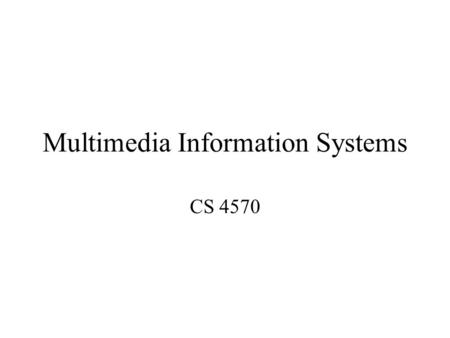 Multimedia Information Systems CS 4570. Outlines Introduction to DMBS Relational database and SQL B + - tree index structure.