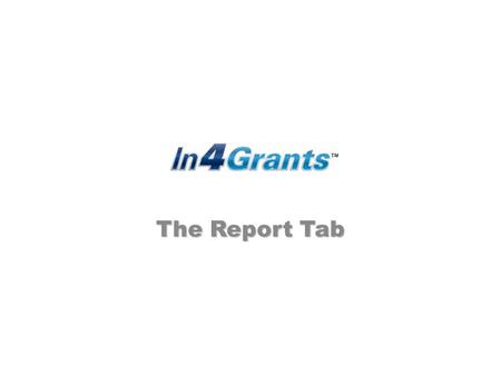 The Report Tab. Please select a button to learn more. Welcome to the Report Tab. Here you can view the status of all the projects that you are a part.
