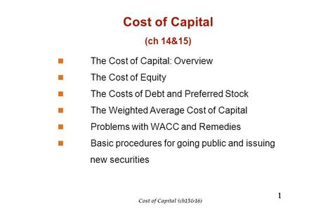Cost of Capital (ch 14&15) The Cost of Capital: Overview