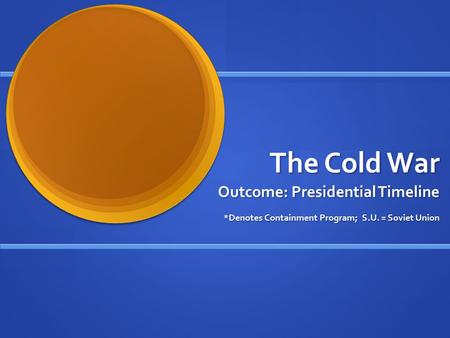 The Cold War Outcome: Presidential Timeline