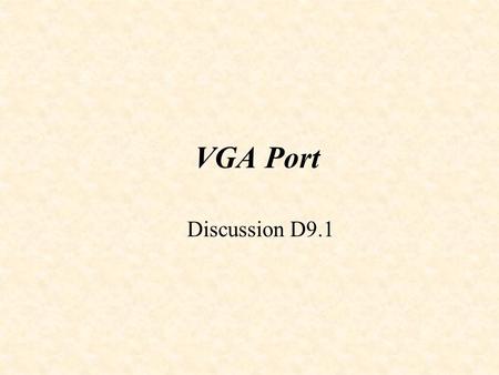 VGA Port Discussion D9.1. Raster Scan Displays Electron beam CRT.