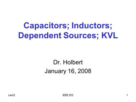 Capacitors; Inductors; Dependent Sources; KVL