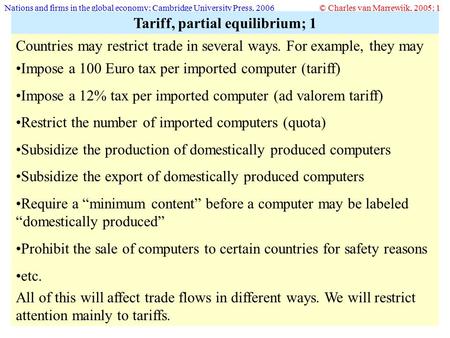 Nations and firms in the global economy; Cambridge University Press, 2006© Charles van Marrewijk, 2005; 1 Tariff, partial equilibrium; 1 Countries may.